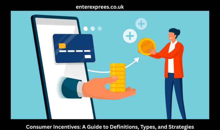 Consumer Incentives: A Guide to Definitions, Types, and Strategies Consumer Incentives